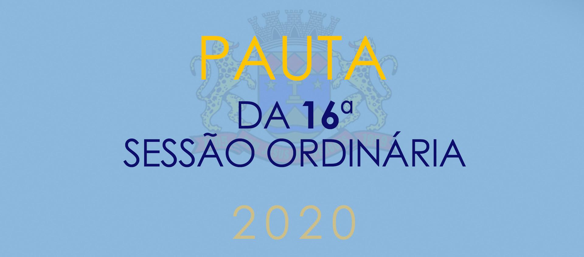 Pauta da 16º Sessão Ordinária - 2020