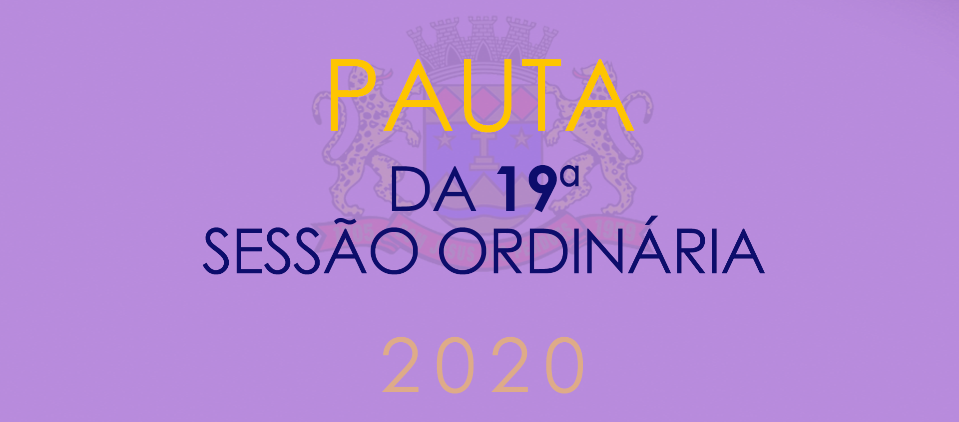 Pauta da 19ª Sessão Ordinária - 2020