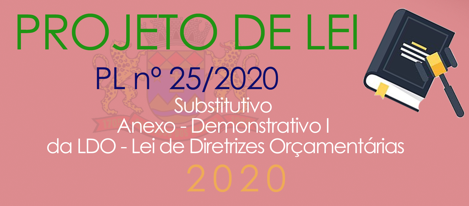 PL 25/2020 - Substitutivo do Demonstrativo I - LDO