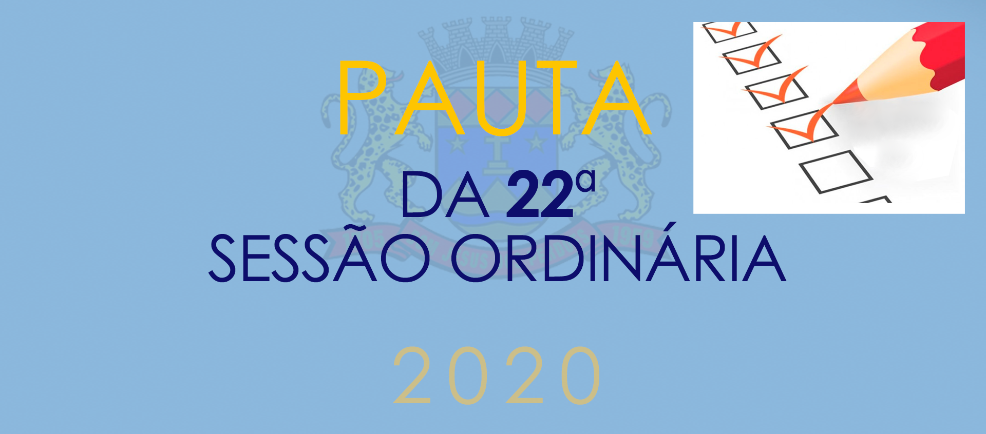 Pauta da 22ª Sessão Ordinária - 2020