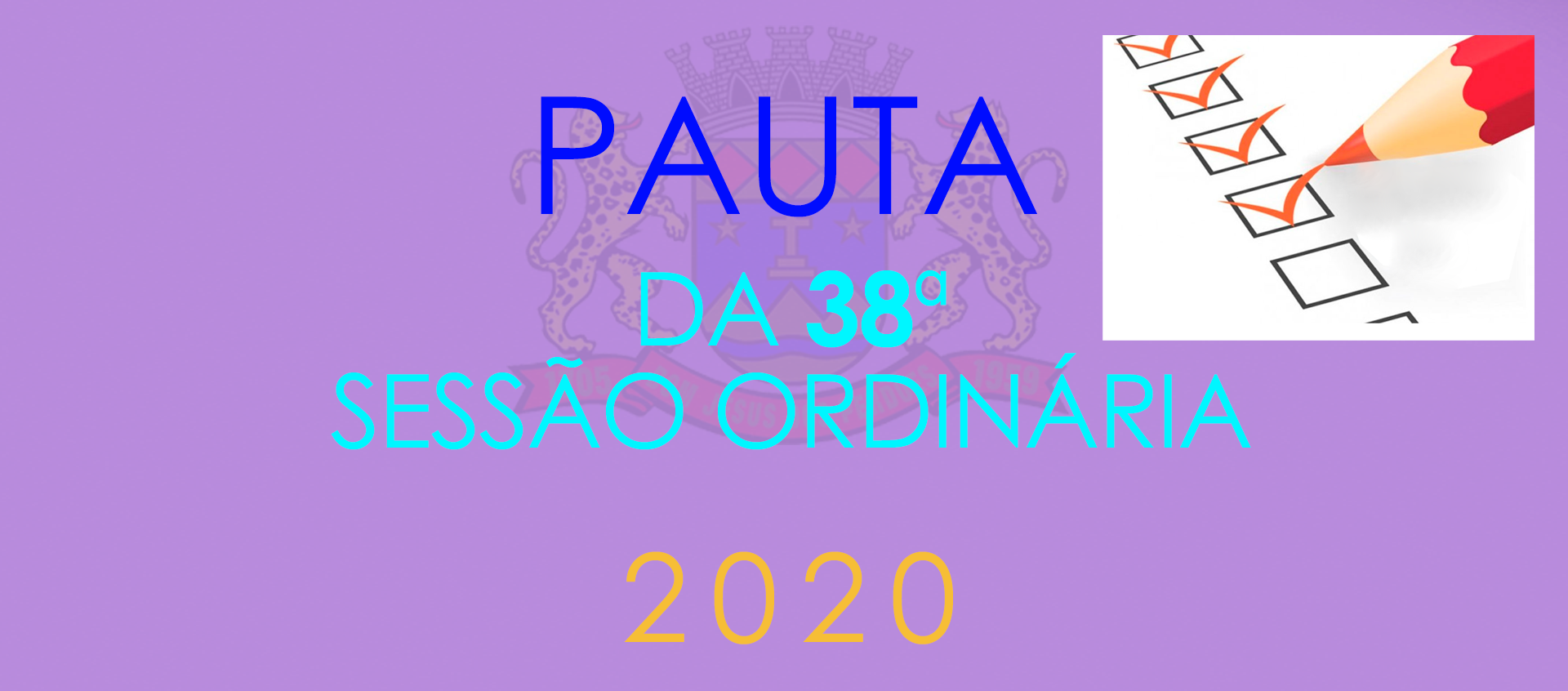 Pauta da 38ª Sessão Ordinária - 2020