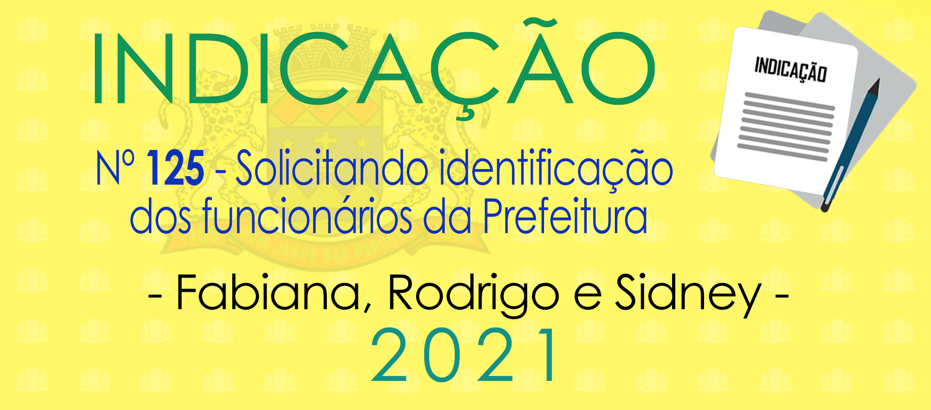 Indicação 125-2021 - Identificação dos funcionários da Prefeitura - Fabiana, Rodrigo e Sidney