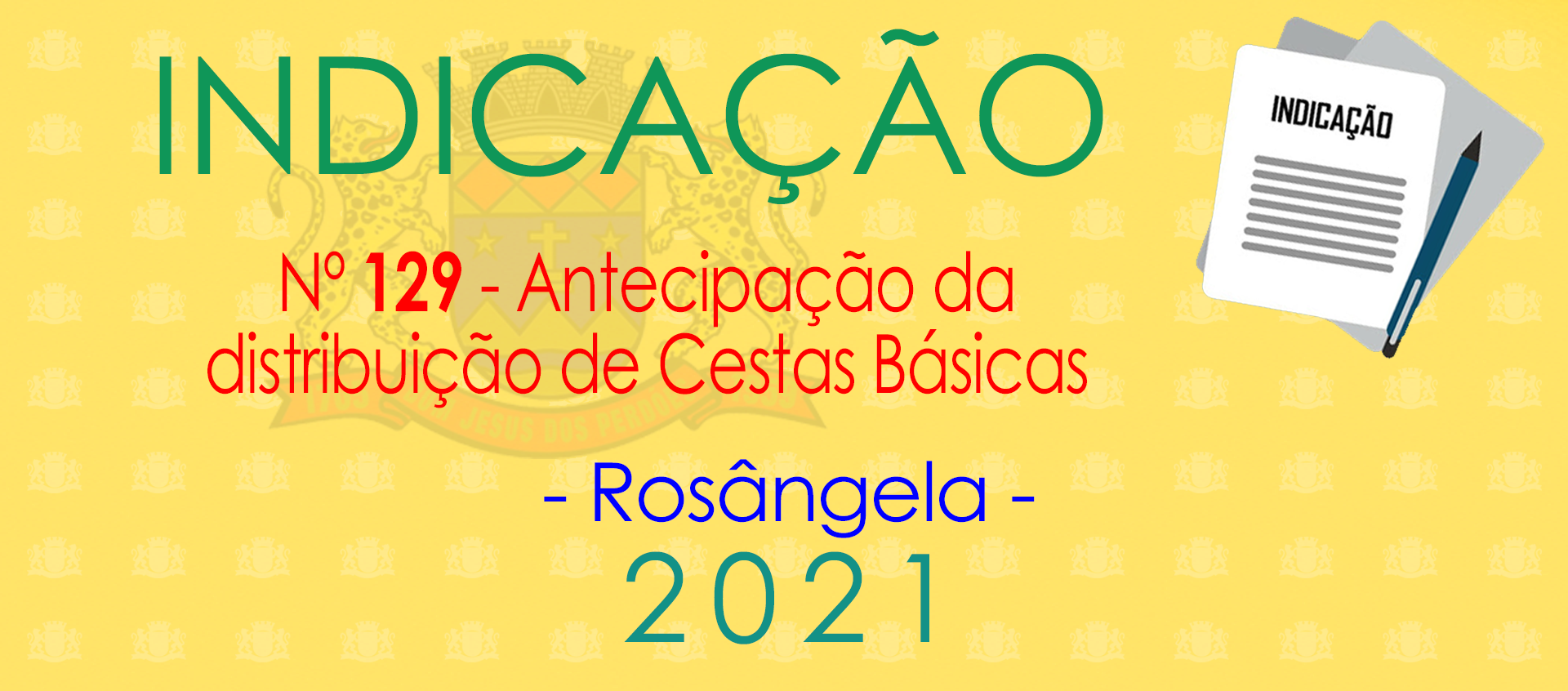 Indicação 129-2021 - Antecipação da Cesta Básica - Rosângela