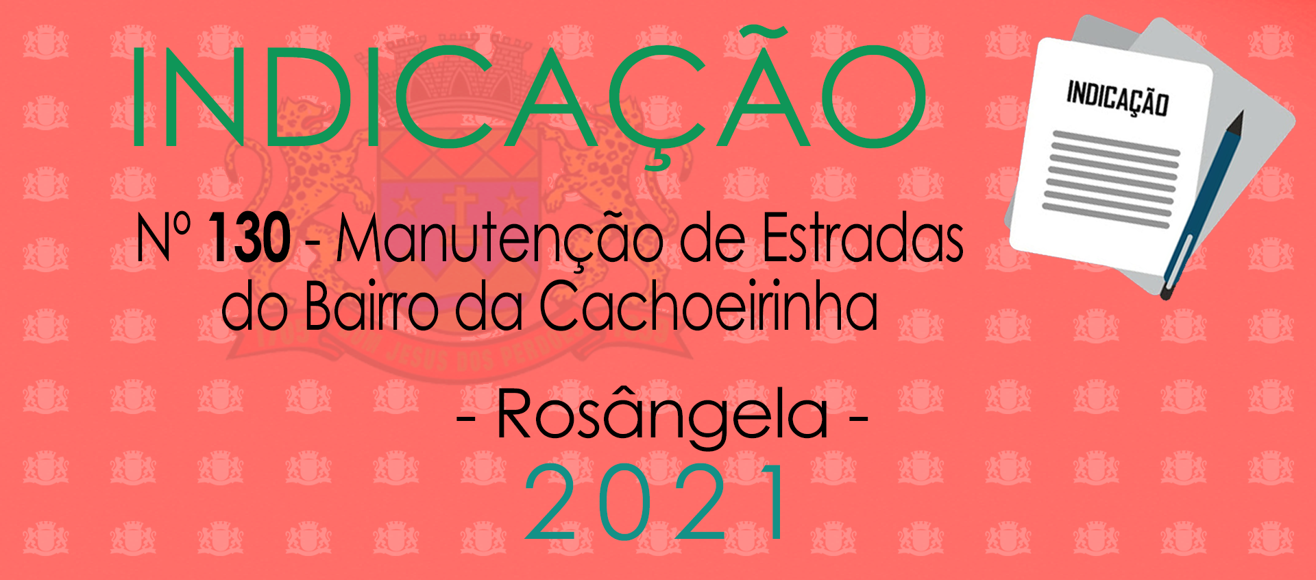 Indicação 130-2021 - Manutenção das estradas da Cachoeirinha  - Rosângela