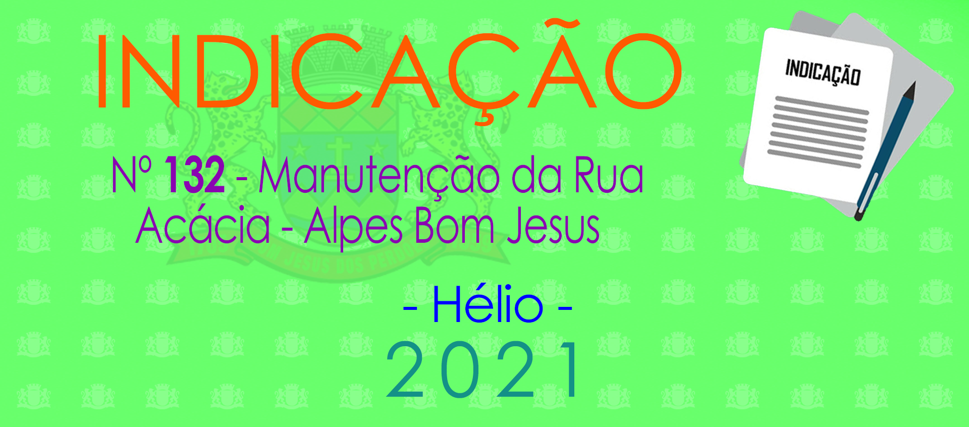 Indicação 132-2021 - Manutenção Rua Acácia - Hélio