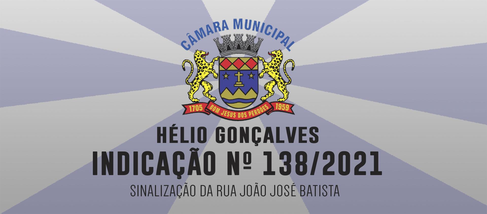 Indicação 138/2021 - Sinalização Rua João José Batista - Hélio