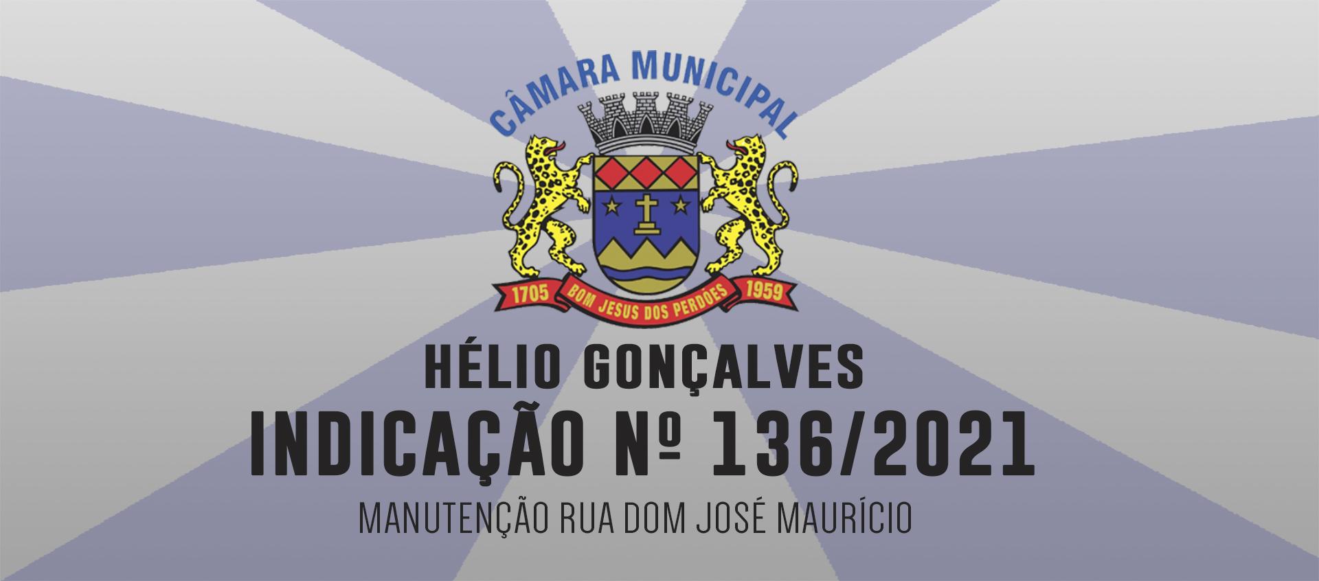 Indicação 136/2021 - Manutenção Rua José Maurício da Rocha - Hélio